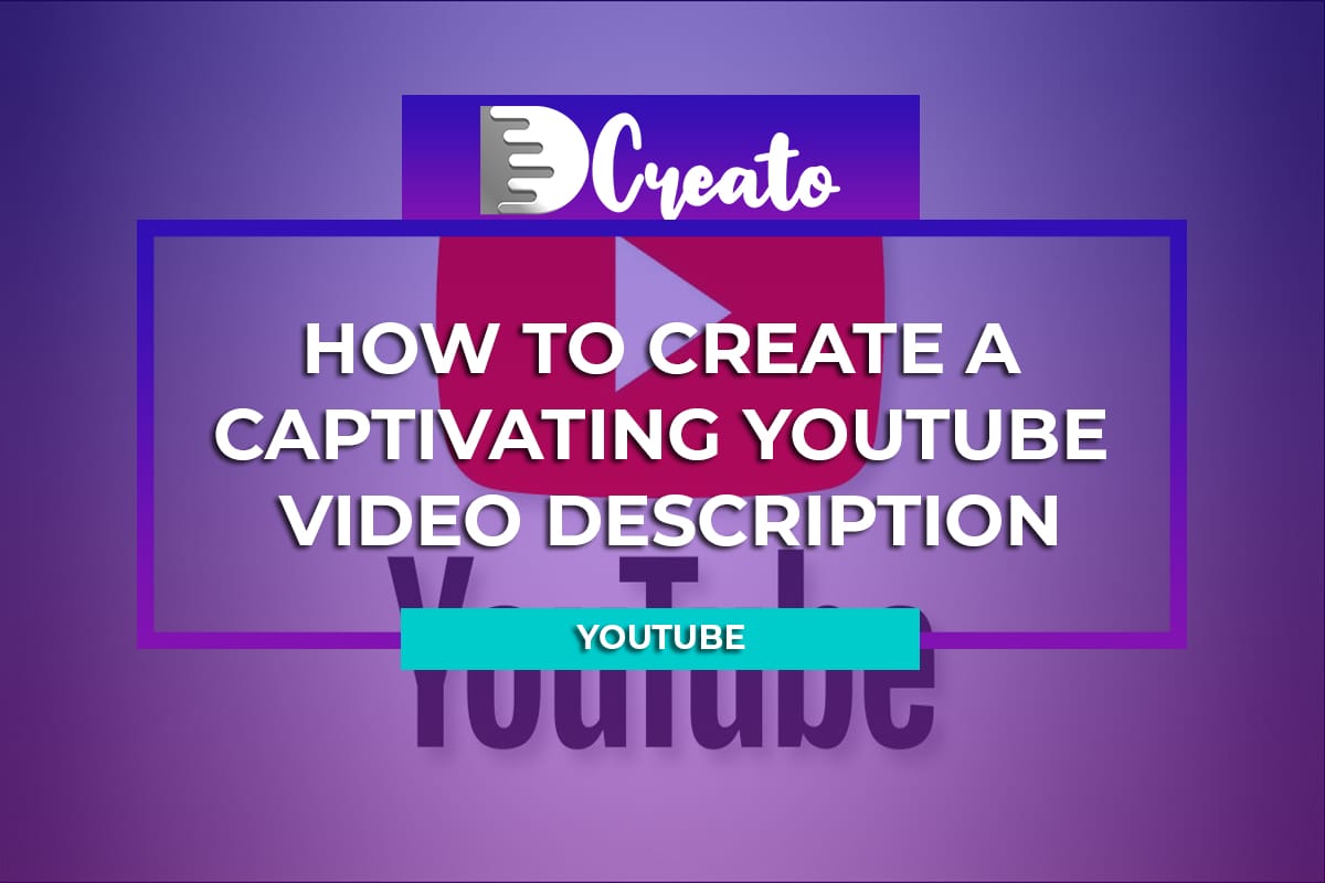 how-to-create-a-captivating-youtube-video-description-dcreato